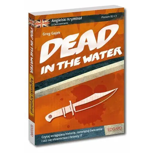 Dead in the Water. Angielski kryminał z ćwiczeniami. Poziom B2-C1