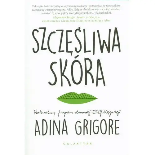 Galaktyka Szczęśliwa skóra naturalny program domowej ekopielęgnacji. - atrakcyjne promocje! - bezpłatny odbiór osobisty białystok