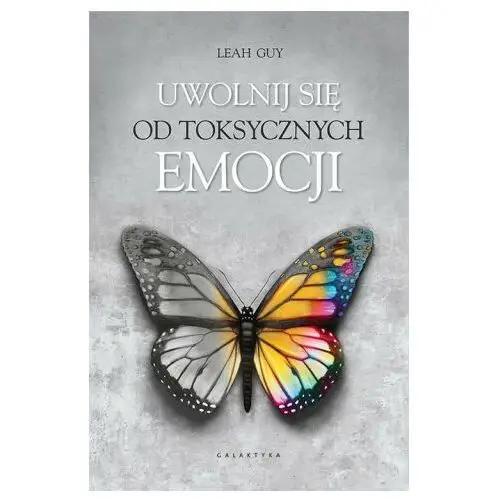 Uwolnij się od toksycznych emocji