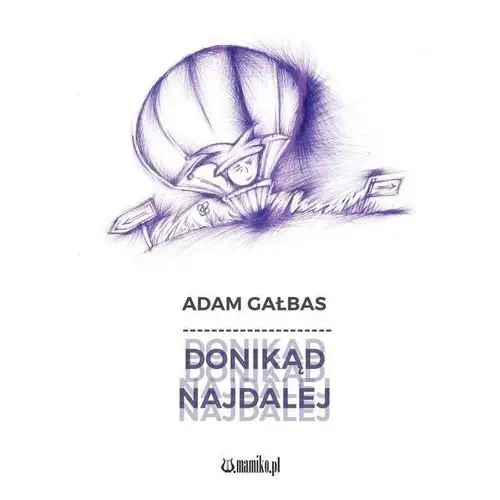 Donikąd najdalej - Adam Gałbas