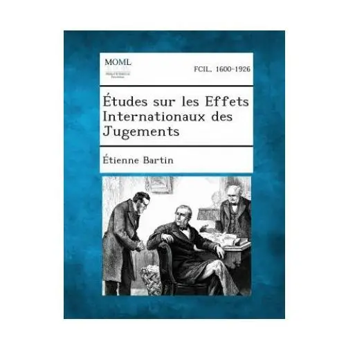 Gale, making of modern law Etudes sur les effets internationaux des jugements