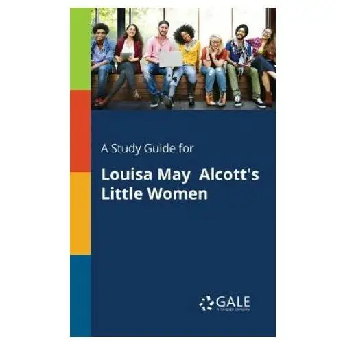 Study guide for louisa may alcott's little women Gale, study guides