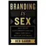 Branding Is Sex: Get Your Customers Laid and Sell the Hell Out of Anything Sklep on-line