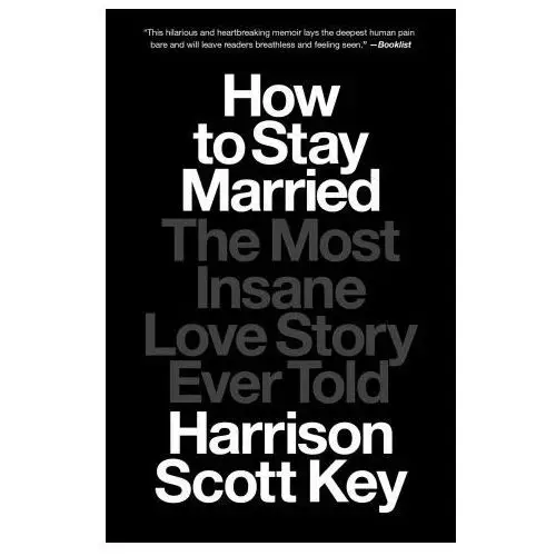 How to stay married: the most insane love story ever told Gallery books