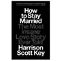 How to stay married: the most insane love story ever told Gallery books Sklep on-line