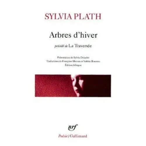 Gallimard Arbres d'hiver/la traversee edition bilingue francais-anglais