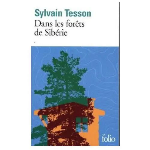 Dans les forets de siberie. fevrier-juillet 2010 Gallimard