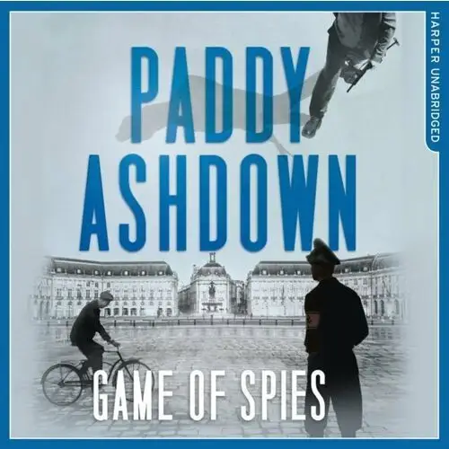 Game of Spies: The Secret Agent, the Traitor and the Nazi, Bordeaux 1942-1944