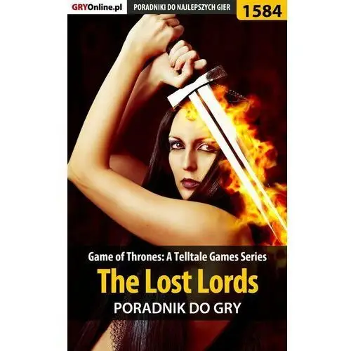 Game of Thrones: A Telltale Games Series - The Lost Lords - poradnik do gry