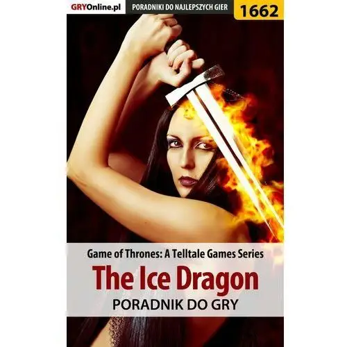 Game of Thrones - The Ice Dragon - poradnik do gry