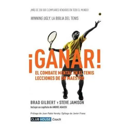 ?Ganar!: El combate mental en el tenis. Lecciones de un maestro