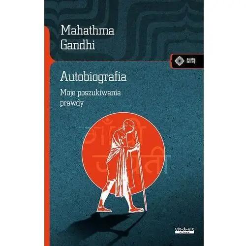 Gandhi mahatma Autobiografia dzieje moich poszukiwań prawdy - mahatma gandhi