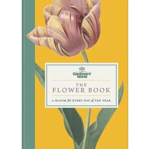 Gardeners' World. The Flower book