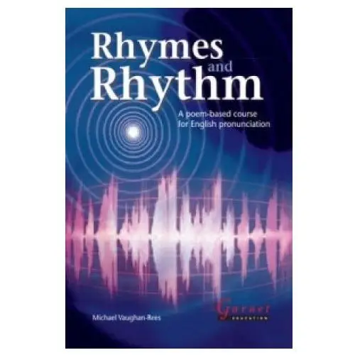 Rhymes and Rhythm - A Poem Based Course for English Pronunciation - With CD - ROM