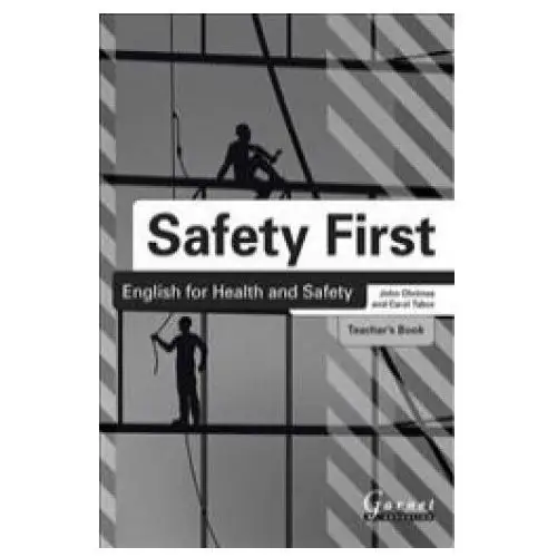 Safety First: English for Health and Safety Teacher's Book B1