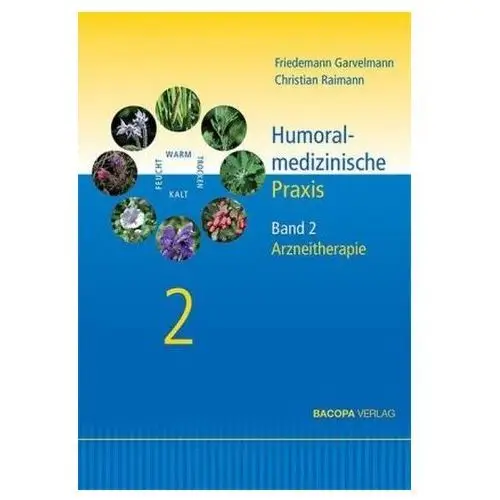 Humoralmedizinische praxis. bd.2 Garvelmann, friedemann