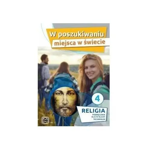 W poszukiwaniu miejsca w świecie. podręcznik do religii dla 4 klasy technikum Gaudium podręczniki