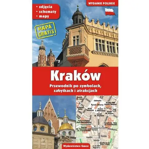 Kraków. przewodnik po symbolach, zabytkach i atrakcjach