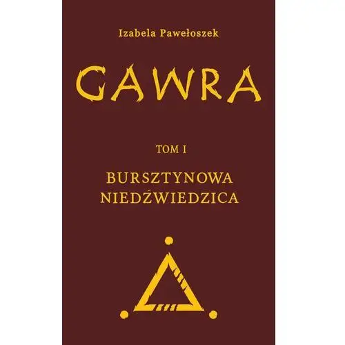 Gawra. Bursztynowa Niedźwiedzica. Tom 1