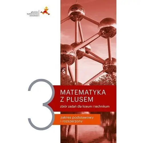 Gdańskie wydawnictwo oświatowe Nowe matematyka z plusem zbiór zadań do liceum i technikum dla klasy 3