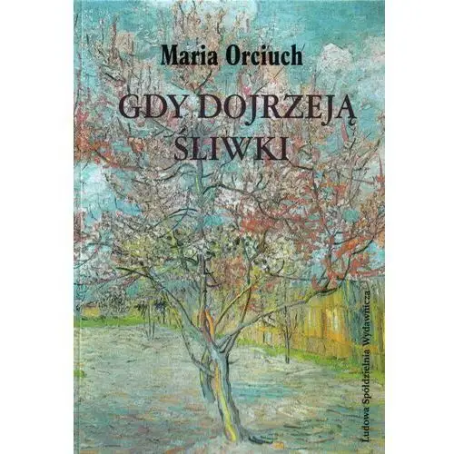 Gdy dojrzeją śliwki