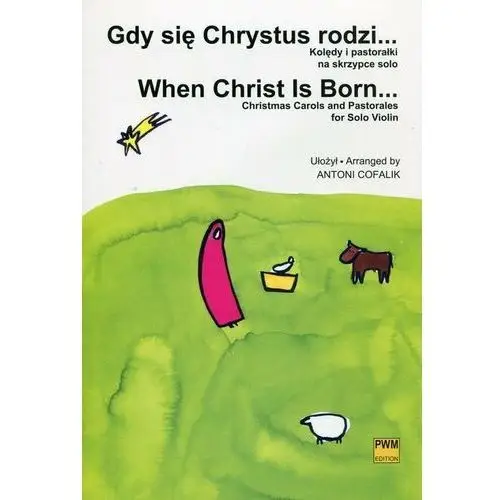 Gdy się Chrystus rodzi. Kolędy i pastorałki