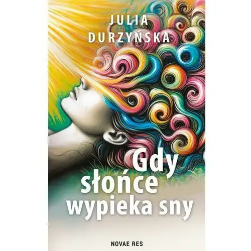 Gdy słońce wypieka sny