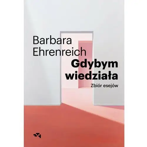 Gdybym wiedziała. Zbiór esejów