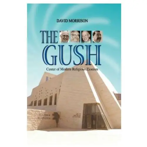 The Gush: Center of Modern Religious Zionism