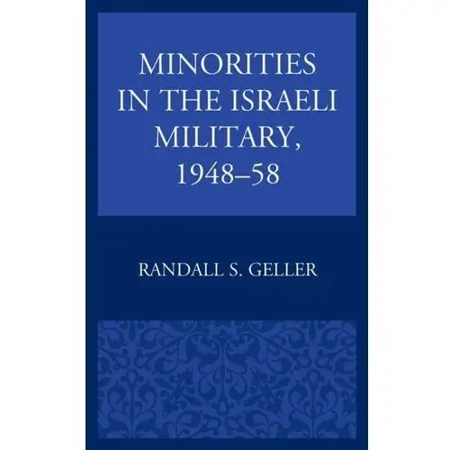 Minorities in the Israeli Military, 1948-58 Geller, Randall S