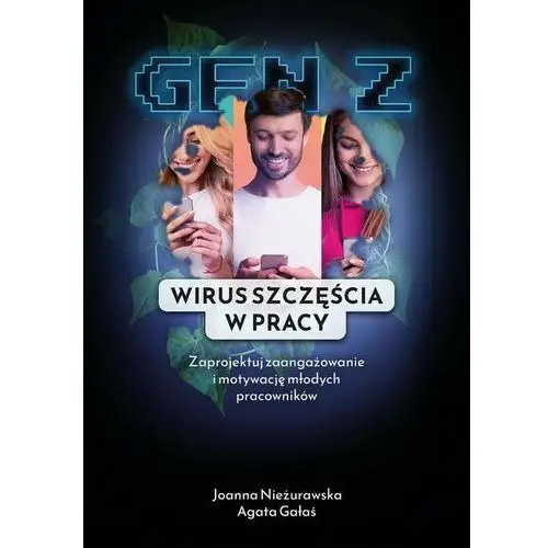 Gen z. wirus szczęścia w pracy