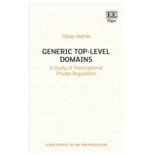 Generic top-level domains - a study of transnational private regulation Edward elgar publishing ltd