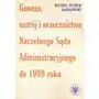 Geneza, ustrój i orzecznictwo Naczelnego Sądu Administracyjnego do 1989 roku Sklep on-line