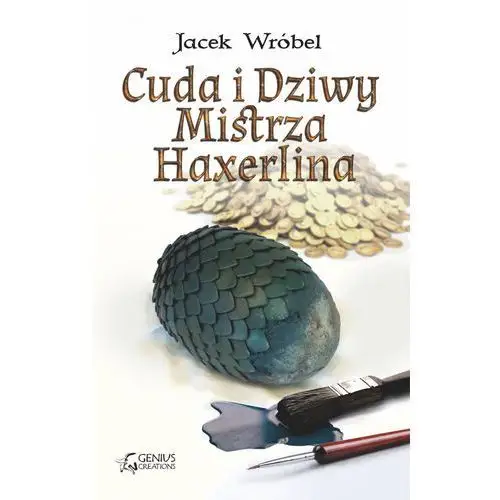 Cuda i dziwy mistrza haxerlina Genius creations