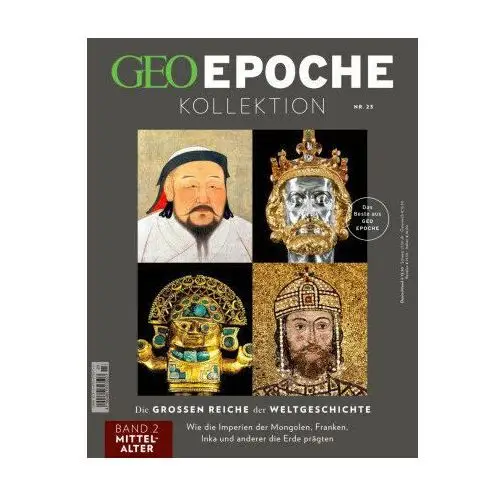 GEO Epoche KOLLEKTION / GEO Epoche KOLLEKTION 23/2021 Die großen Reiche der Weltgeschichte Teil 2 Mittelalter