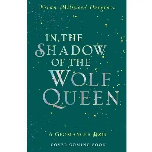 Geomancer: In the Shadow of the Wolf Queen: Book 1