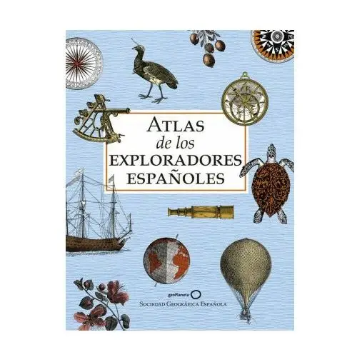 Geoplaneta Atlas de los exploradores españoles (edición reducida)