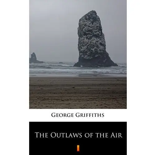 The outlaws of the air George griffiths