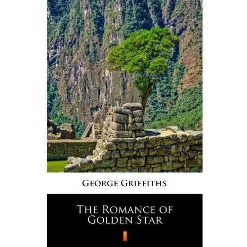 George griffiths The romance of golden star