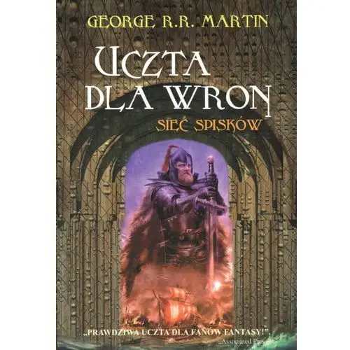 Sieć spisków. uczta dla wron. część 2. pieśń lodu i ognia. tom 4 George r.r. martin