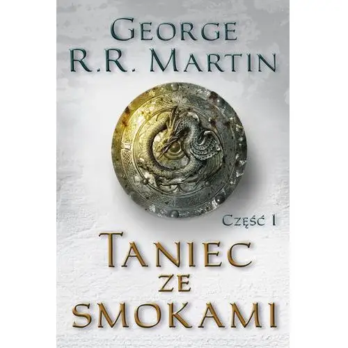 Taniec ze smokami. część 1. pieśń lodu i ognia. tom 5