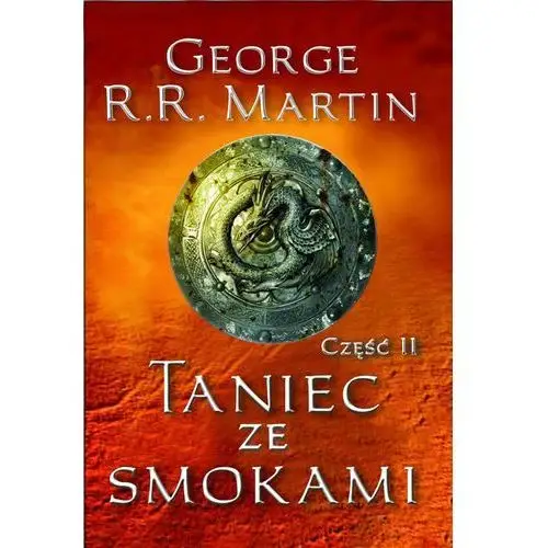 George r.r. martin Taniec ze smokami. część 2. pieśń lodu i ognia. tom 5