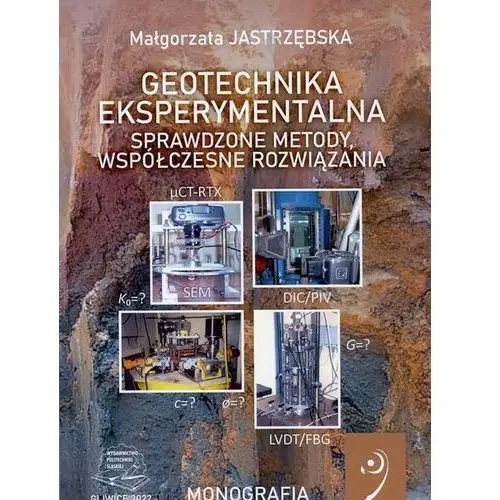 Geotechnika eksperymentalna. Sprawdzone metody, współczesne rozwiązania