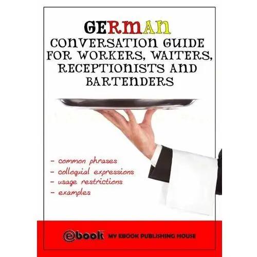 German Conversation Guide for Workers, Waiters, Receptionists and Bartenders