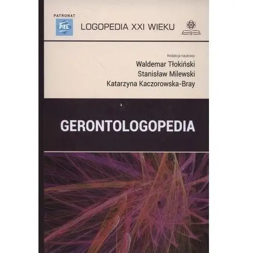 Gerontologopedia - Waldemar Tłokiński, Stanisław Milewski, Katarzyna