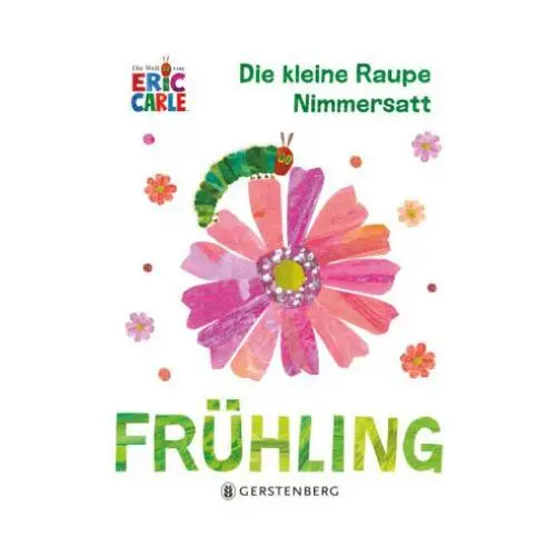 Die kleine raupe nimmersatt - frühling Gerstenberg verlag