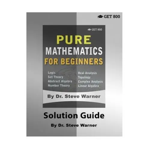 Get 800 llc Pure mathematics for beginners - solution guide