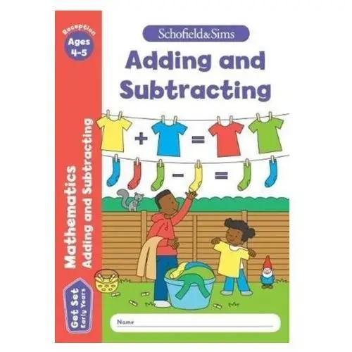 Get Set Mathematics: Adding and Subtracting, Early Years Foundation Stage, Ages 4-5 Schofield & Sims; Matchett, Carol