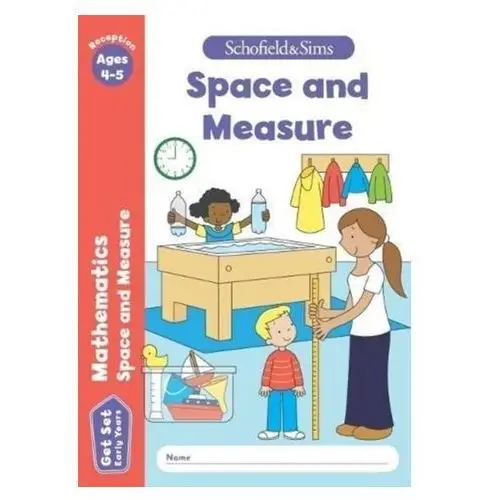 Get Set Mathematics: Space and Measure, Early Years Foundation Stage, Ages 4-5 Schofield & Sims; Matchett, Carol