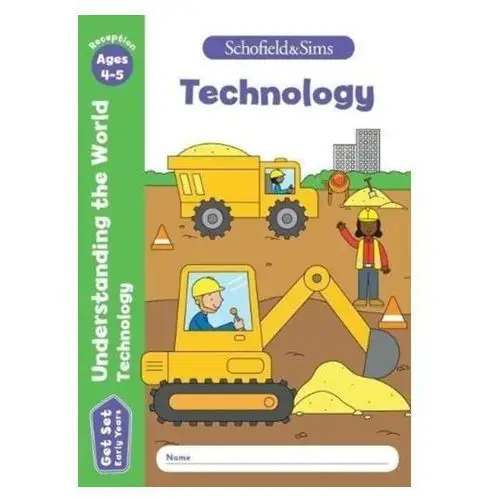 Get Set Understanding the World: Technology, Early Years Foundation Stage, Ages 4-5 Schofield & Sims; Matchett, Carol